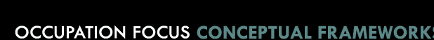 Occupation Focus Conceptual Frameworks